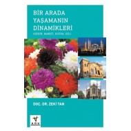 BİR  ARADA YAŞAMANIN DİNAMİKLERİ - Şehir, Mabet, Sofra, Dil -